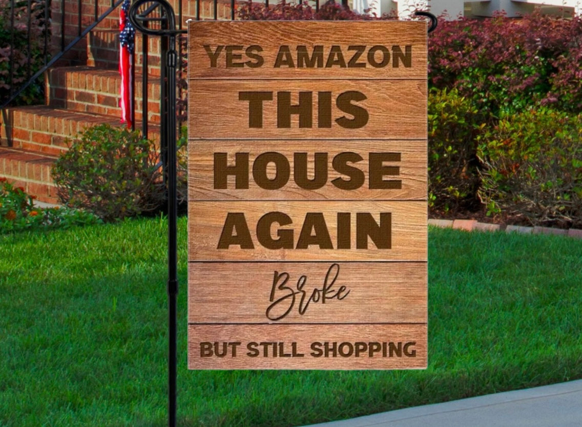 Yes Amazon this house again 12x18 garden flag
