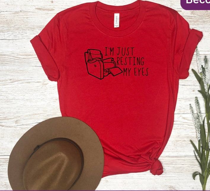 I’m just resting my eyes tshirt