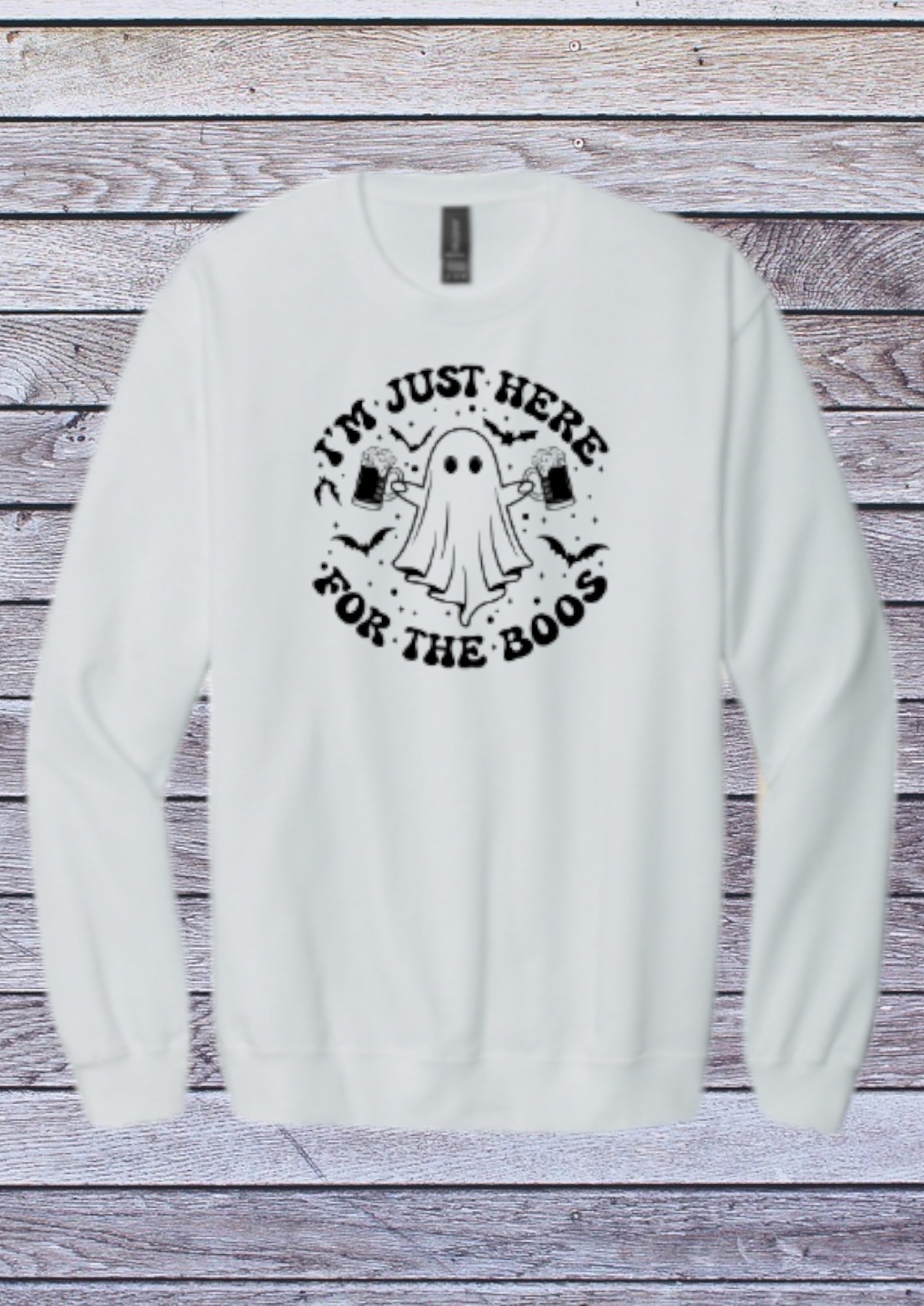 I’m just here for the boos crewneck