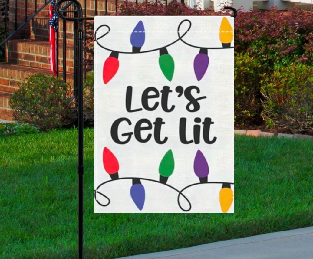 Let’s get lit 12x18 garden flag