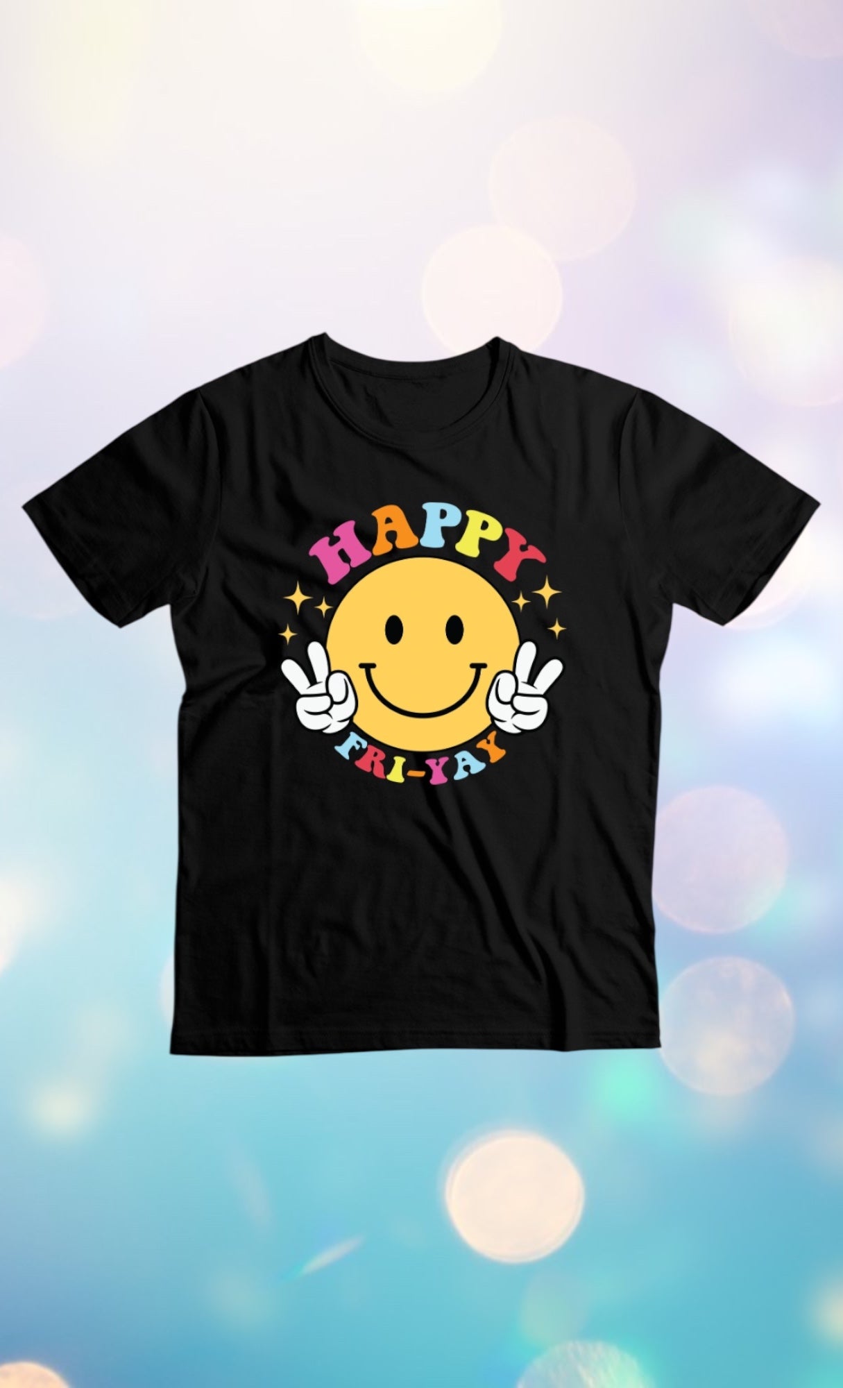 Happy fri yay tshirt