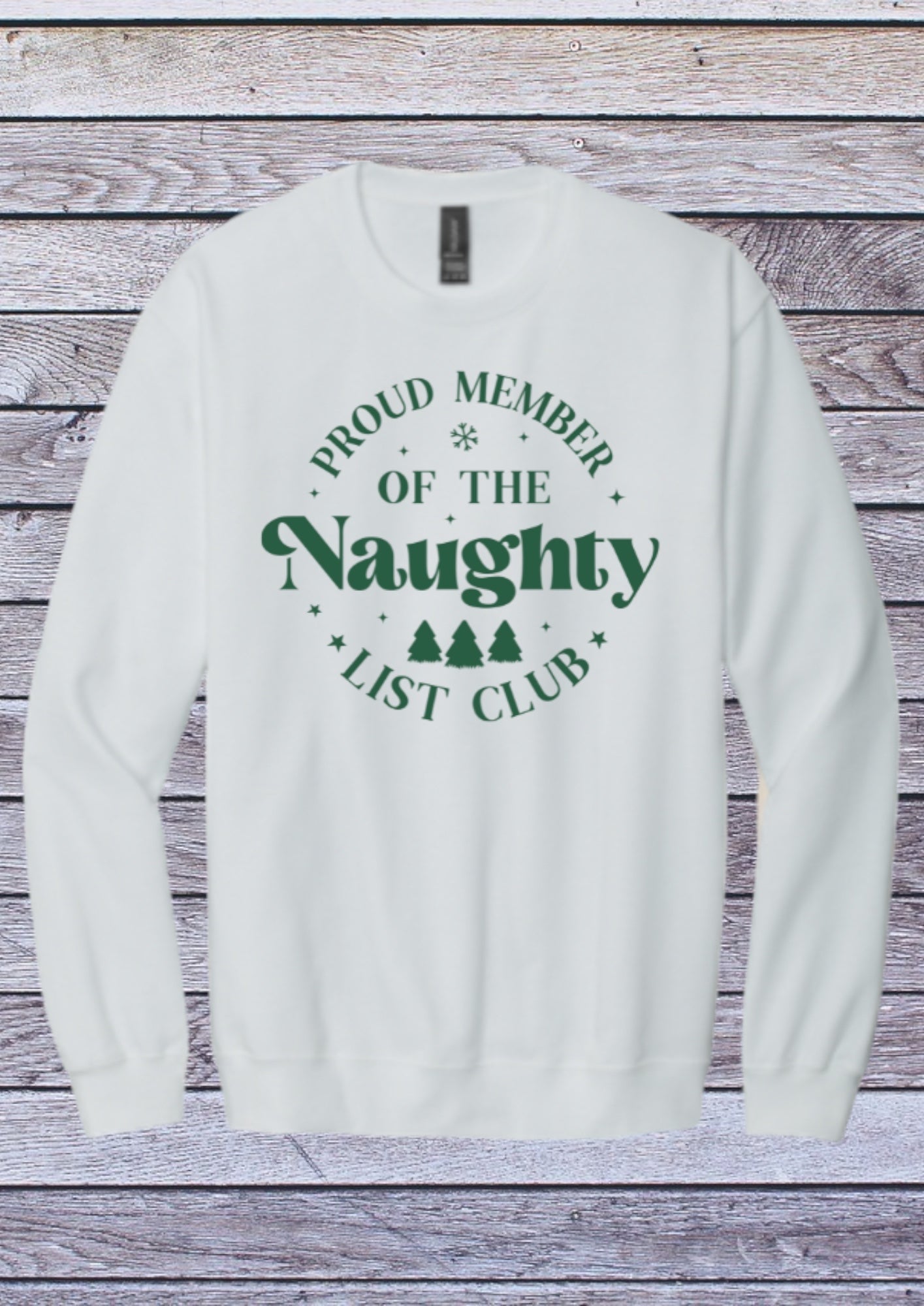 Proud member of the naughty list club crewneck