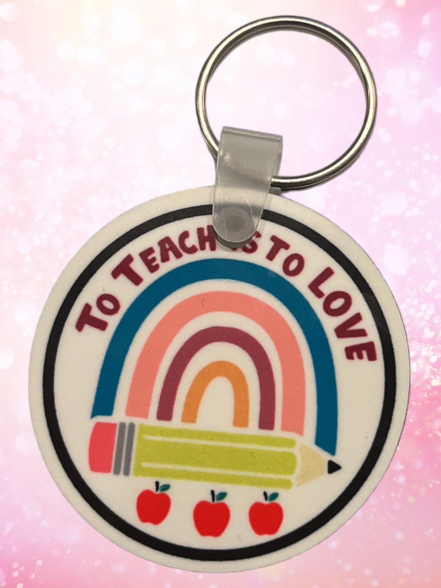 To teach is to love 2” keychain