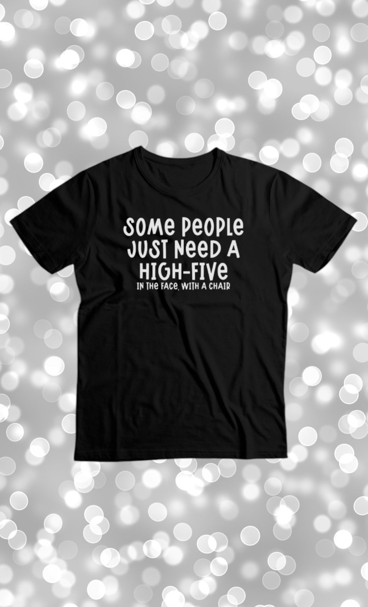 Some people just need a high five tshirt