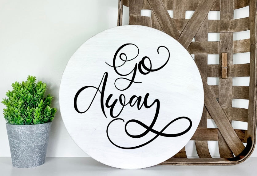 Go away 10in round sign
