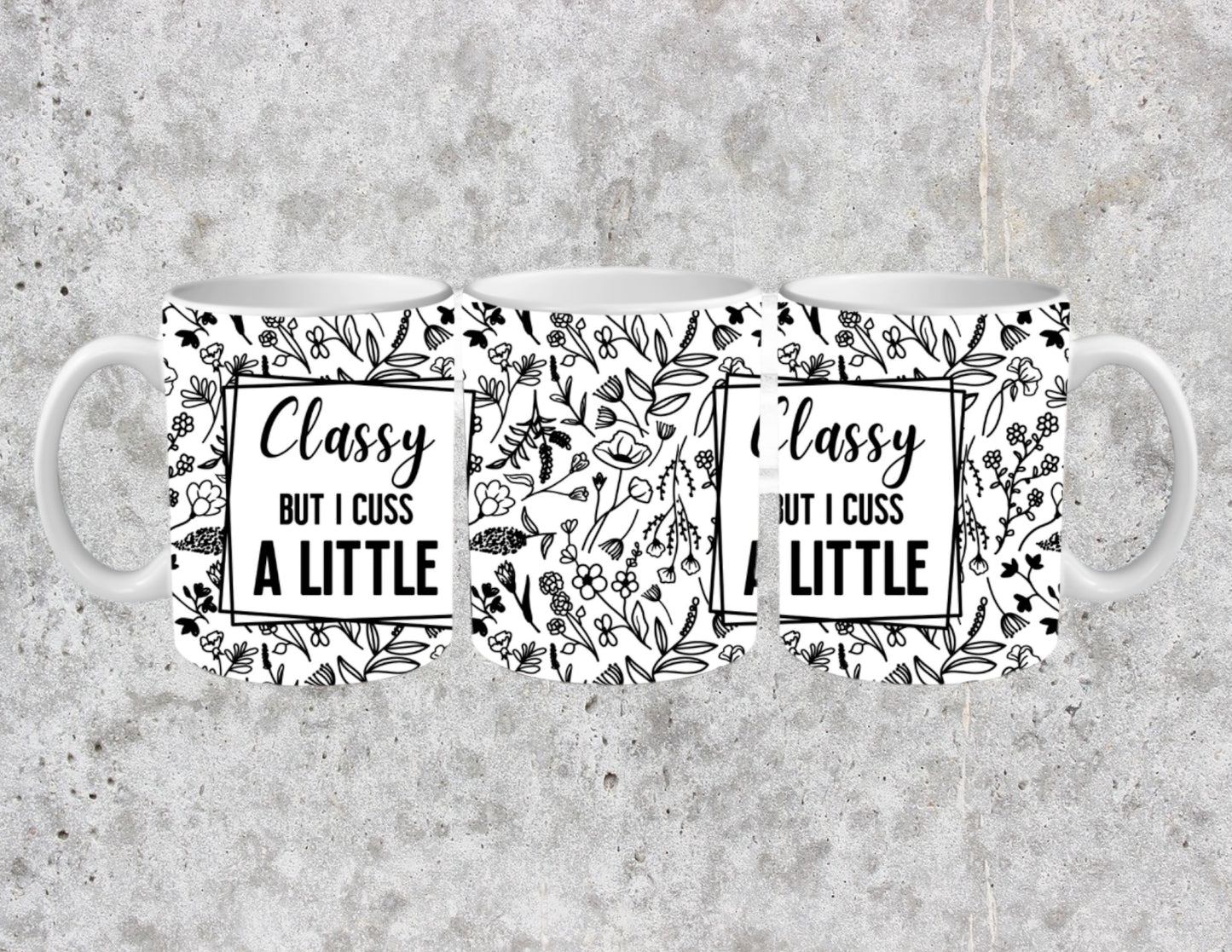 Classy but I cuss a little mug