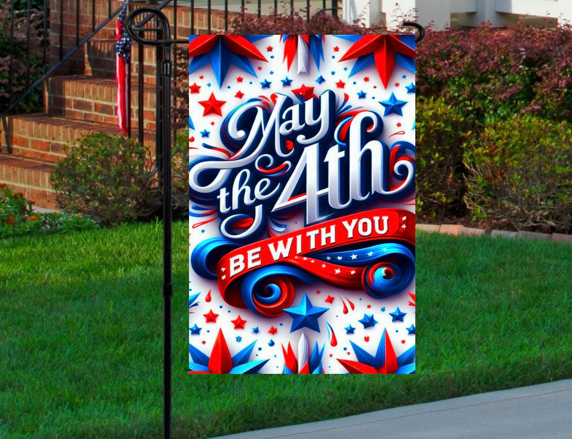 May the 4th be with you 12x18 garden flag