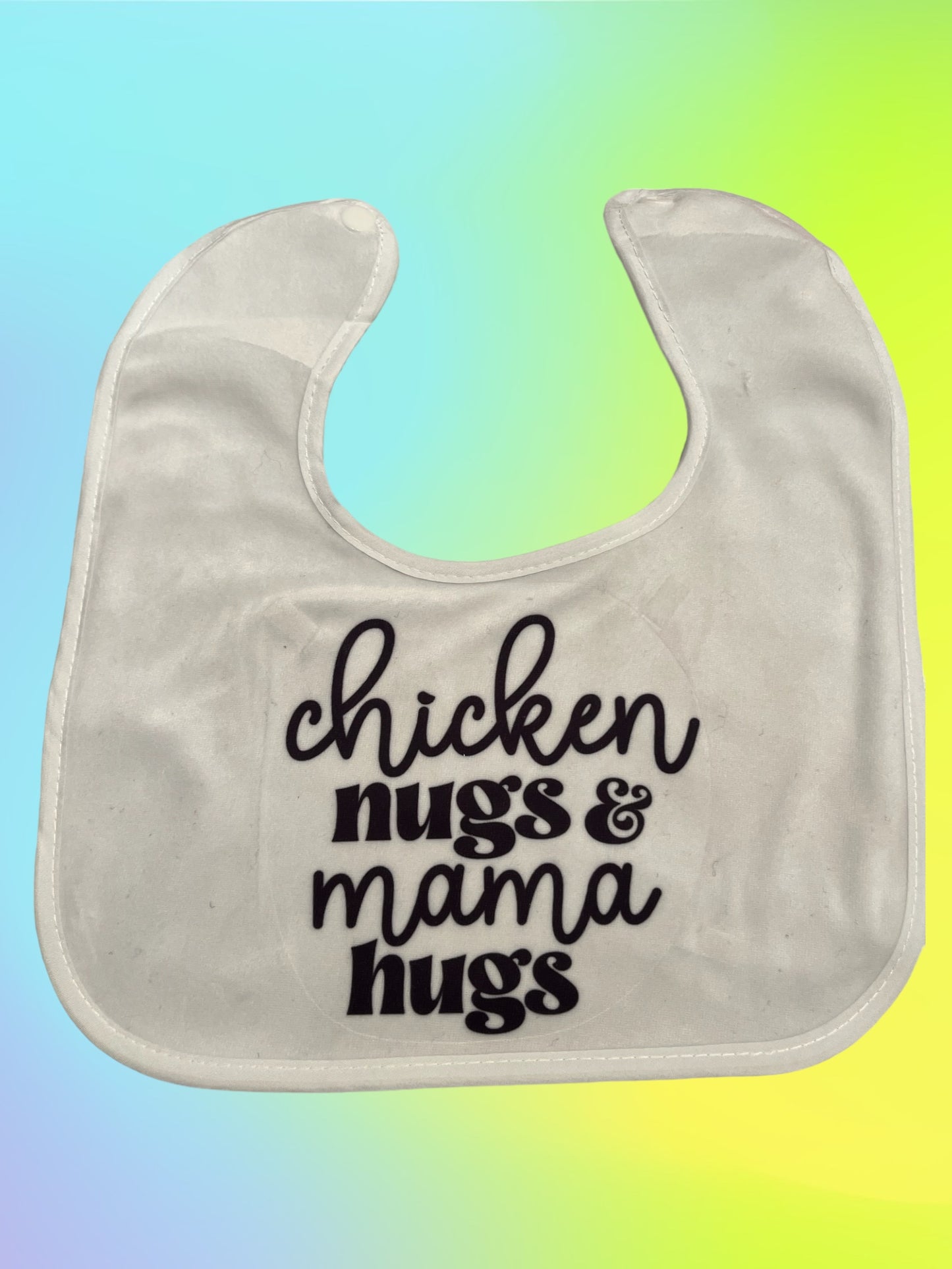 Chicken Nugs & Mama Hugs Baby Bib