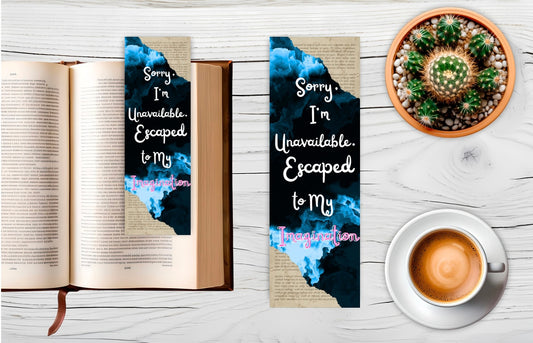 Sorry Im unavailable. Escaped to my imagination bookmark