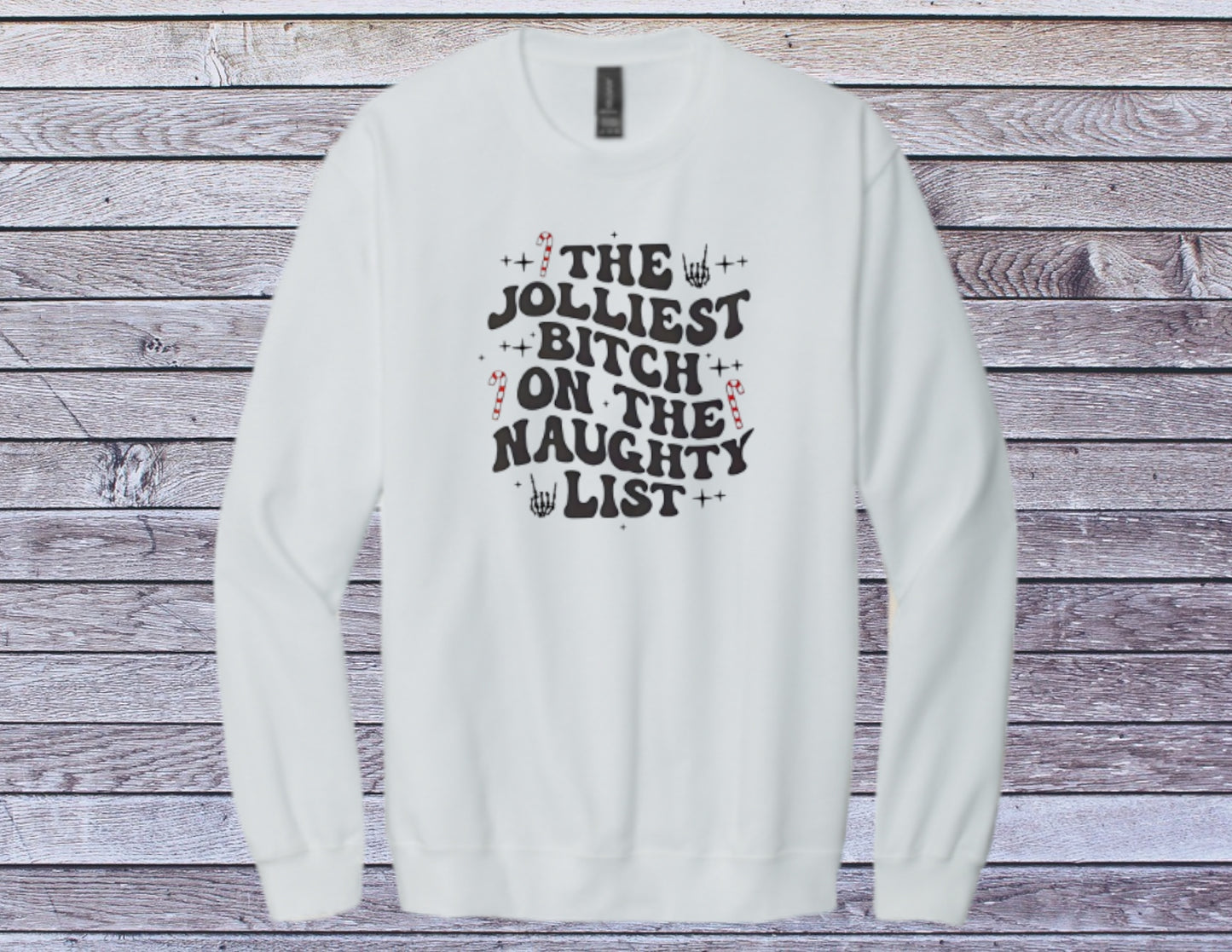 The jolliest bitch on the naughty list crewneck