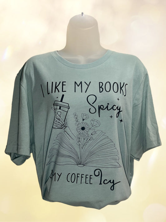 I like my books spicy & my coffee icey tshirt