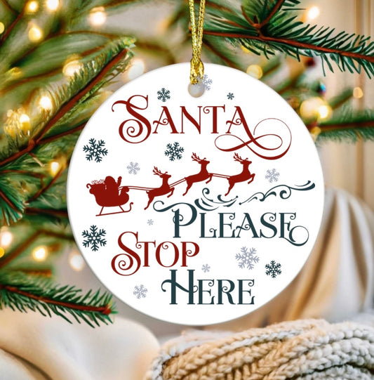 Santa please stop here ornament