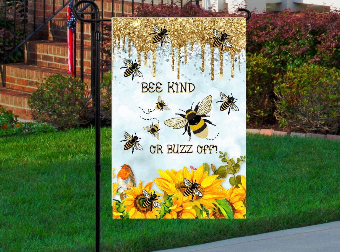 Bee kind or buzz off 12x18 garden flag