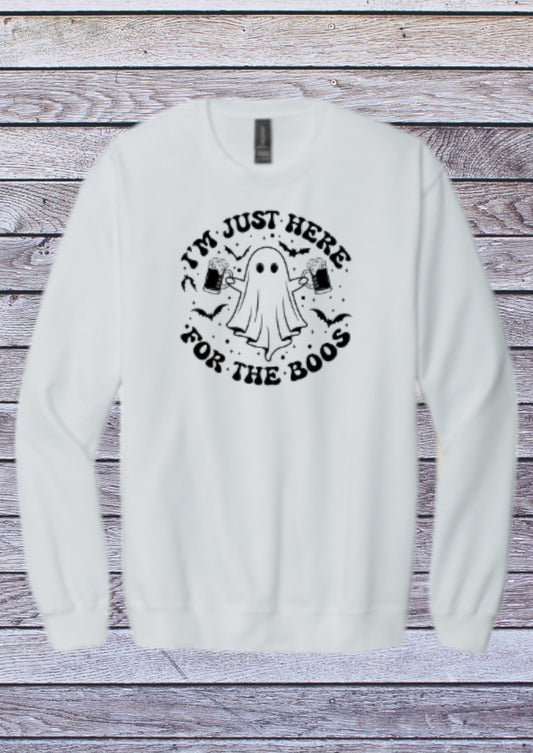 I’m just here for the boos crewneck