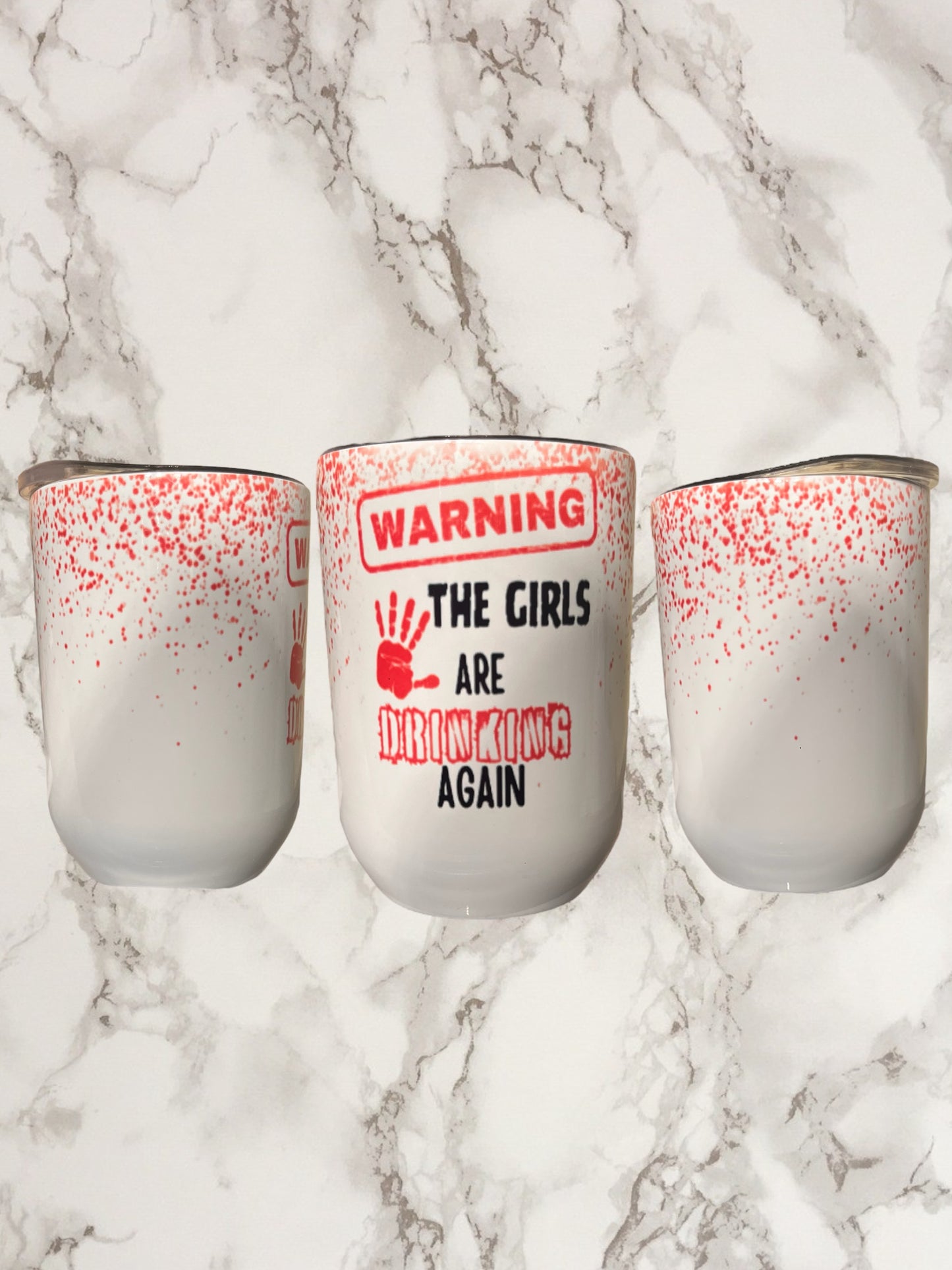 Warning the girls are drinking again 12oz wine tumbler