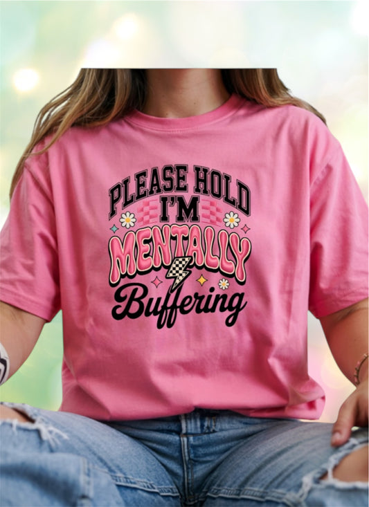Please hold im mentally buffering Tshirt