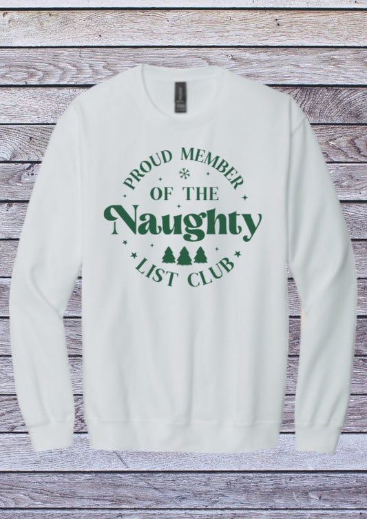 Proud member of the naughty list club crewneck