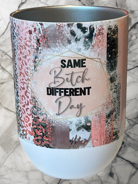 Same bitch wine tumbler