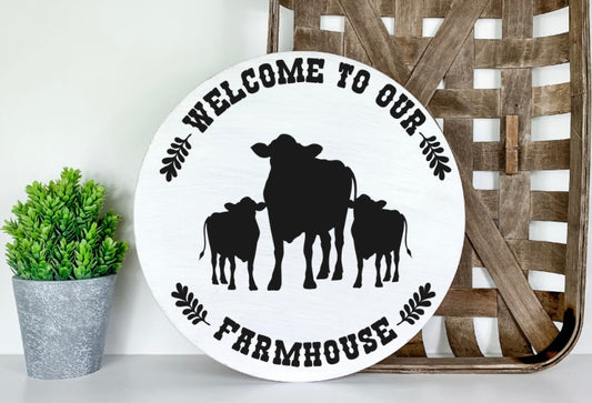 Welcome to our farm house 10in round sign