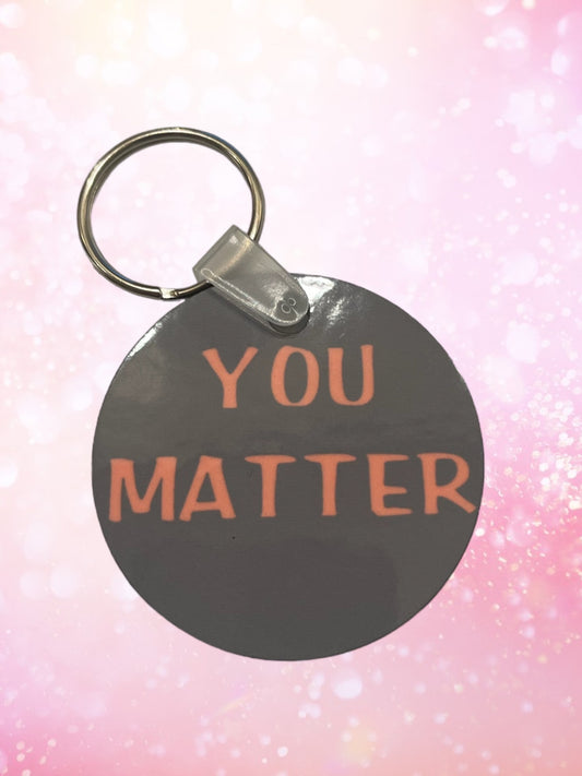 You matter 2” keychain