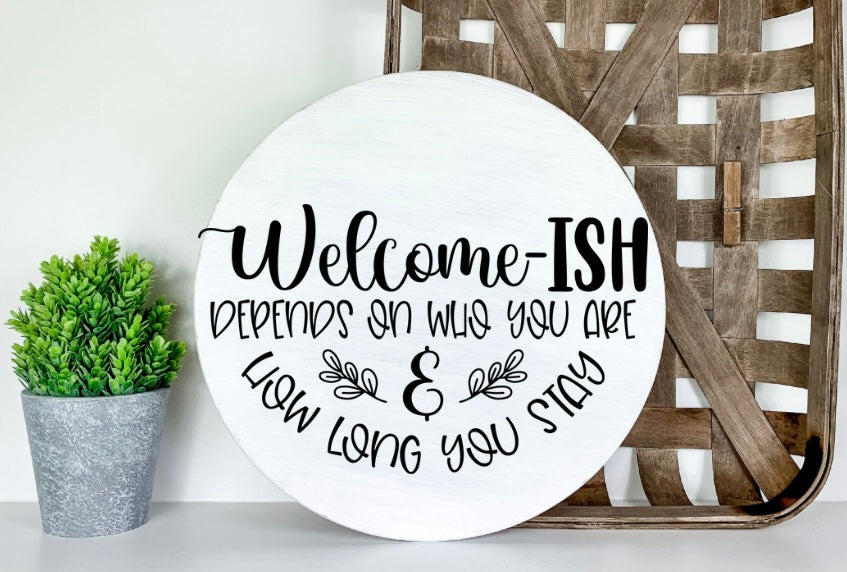 Welcome ish 10in round sign