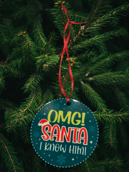 Omg Santa I know him ornament