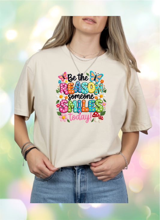 Be the reason someone smiles today Tshirt