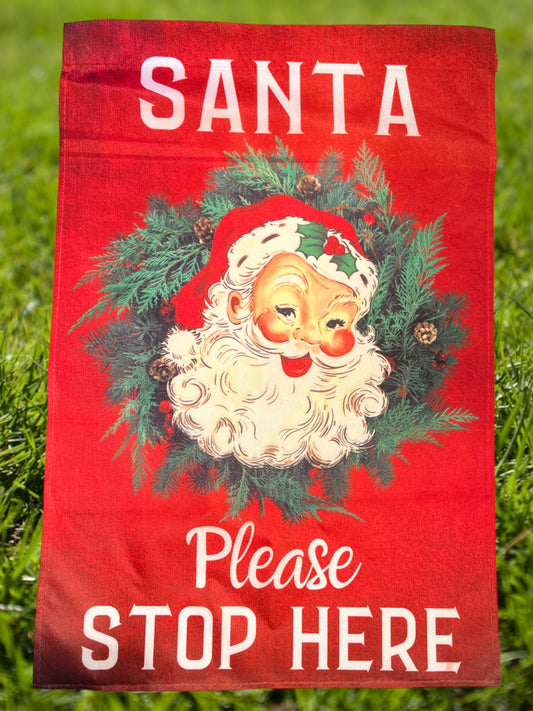 Santa please stop here 12x18 garden flag