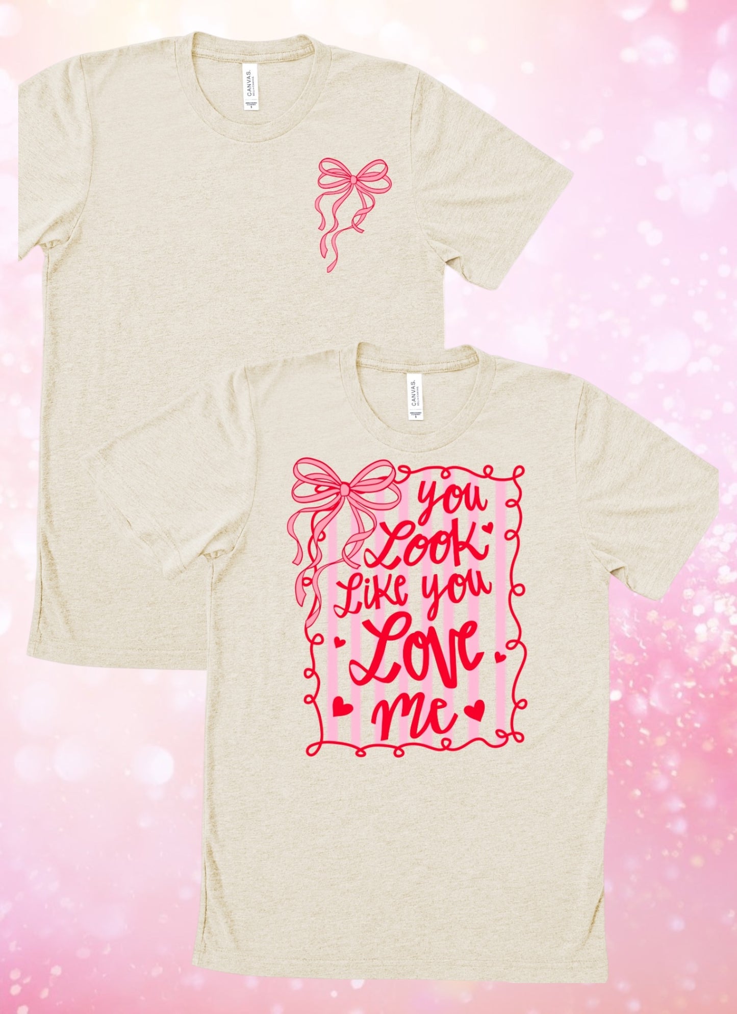 You look like you love me Tshirt