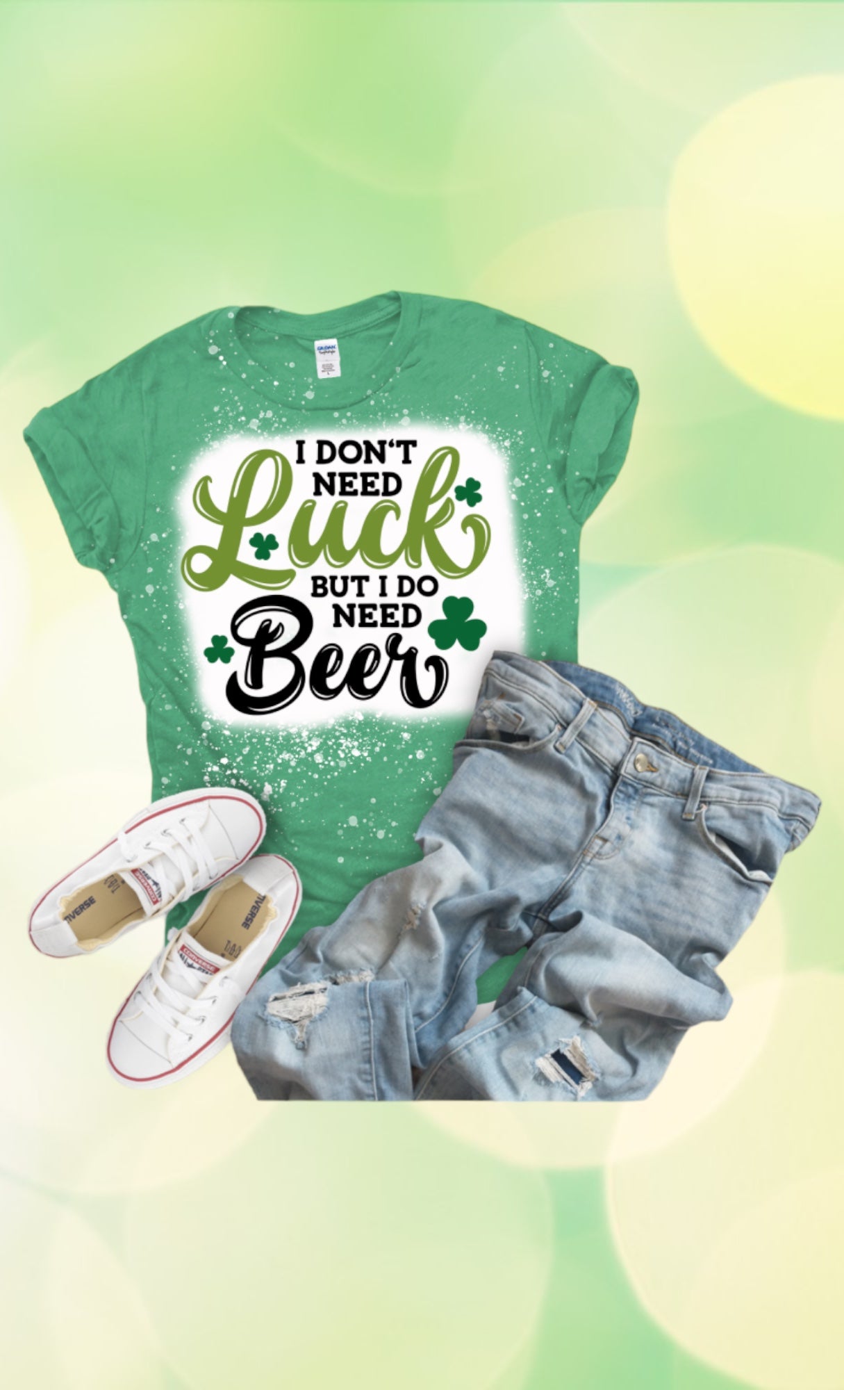 I don’t need luck but I do need a beer tshirt