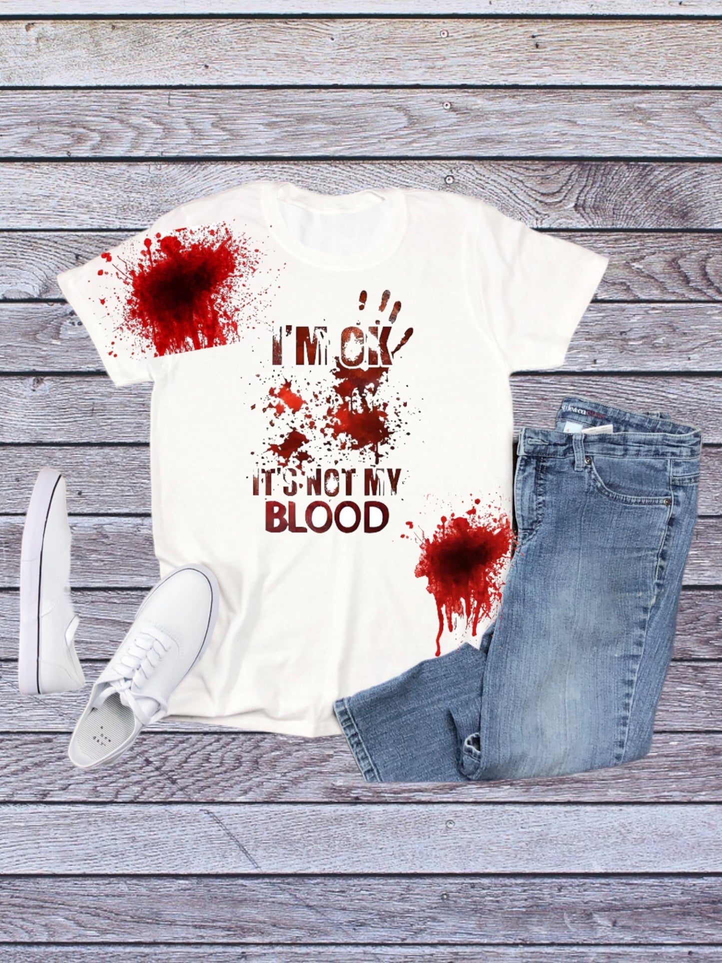 Im ok it’s not my blood tshirt