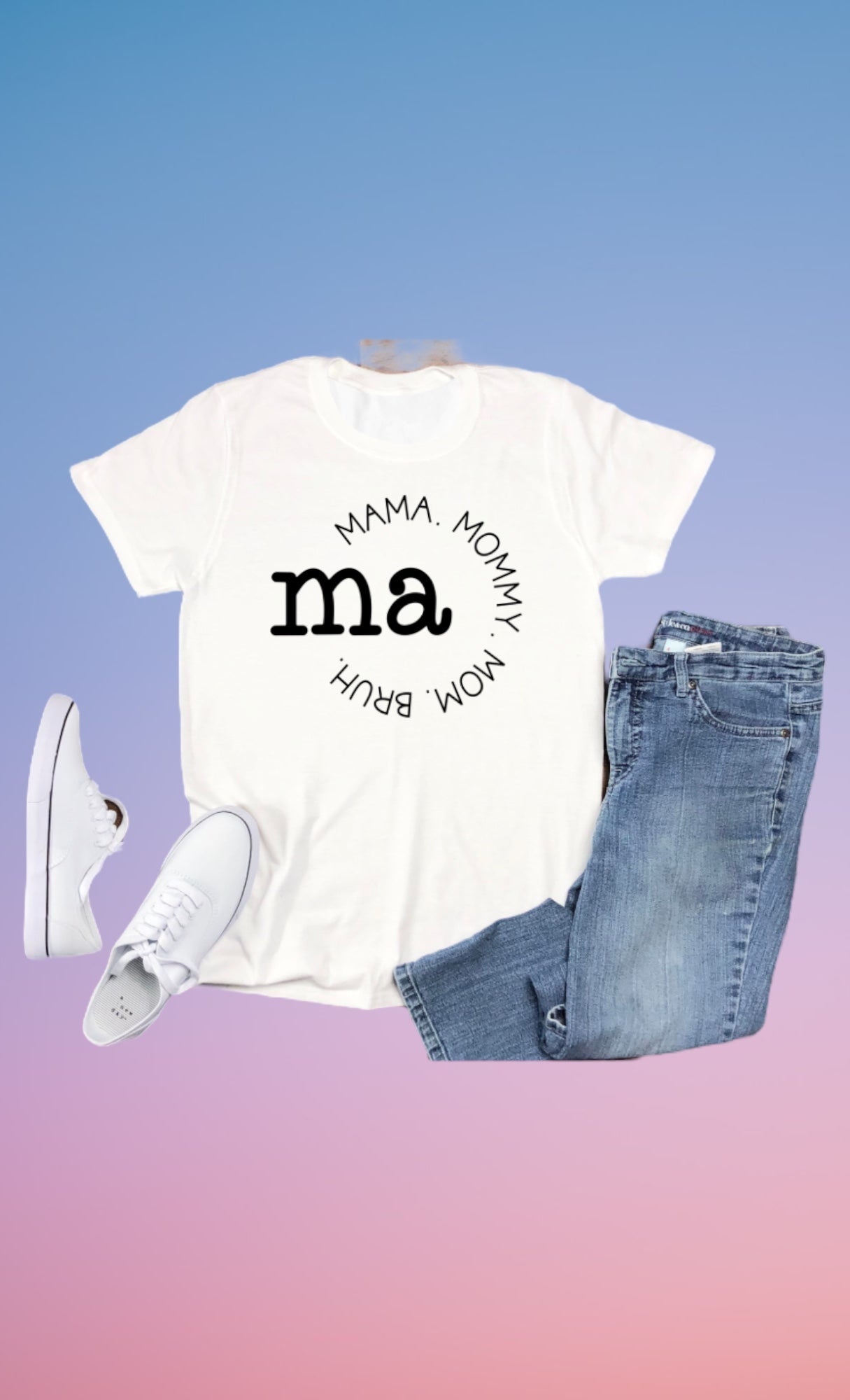 Ma mama mommy mom bruh tshirt