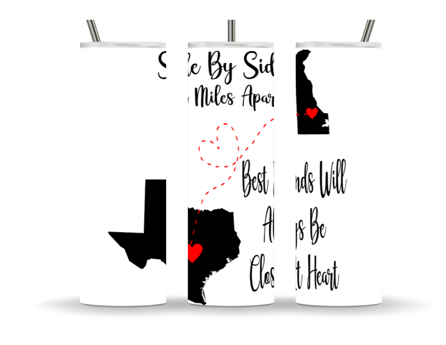 Side by side or miles apart best friends will always be close at heart 20oz tumbler