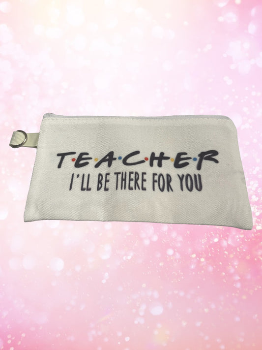 Teacher I’ll be there for you 7.5x4.5 bag