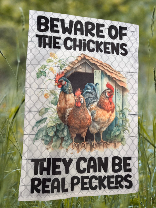 Beware of the chickens 12x18 garden flag