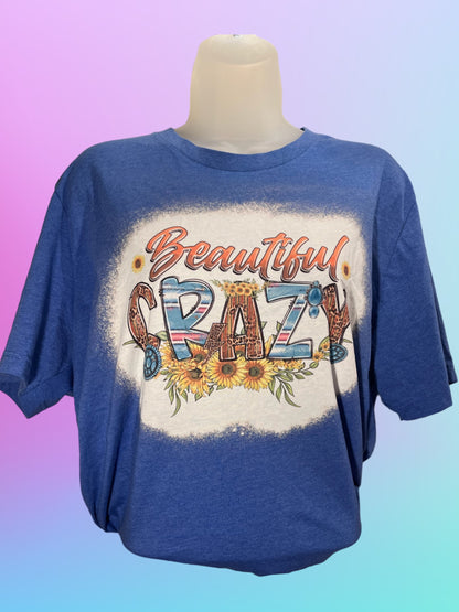 Beautiful Crazy tshirt