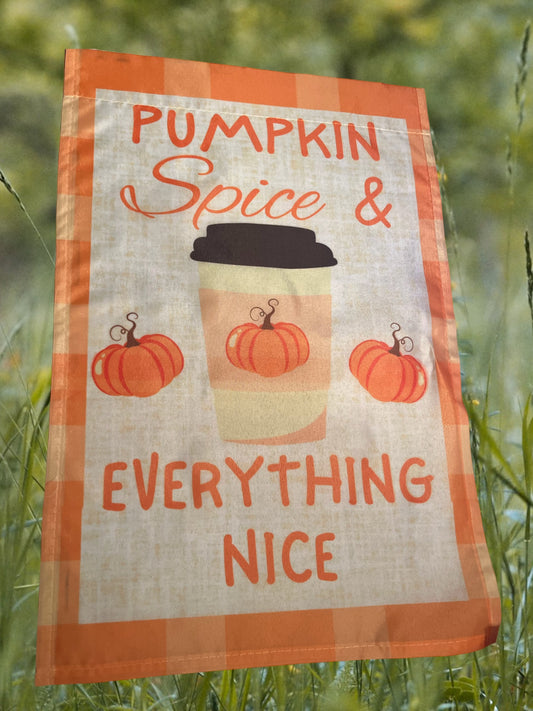 Pumpkin spice & everything nice 12x18 garden flag