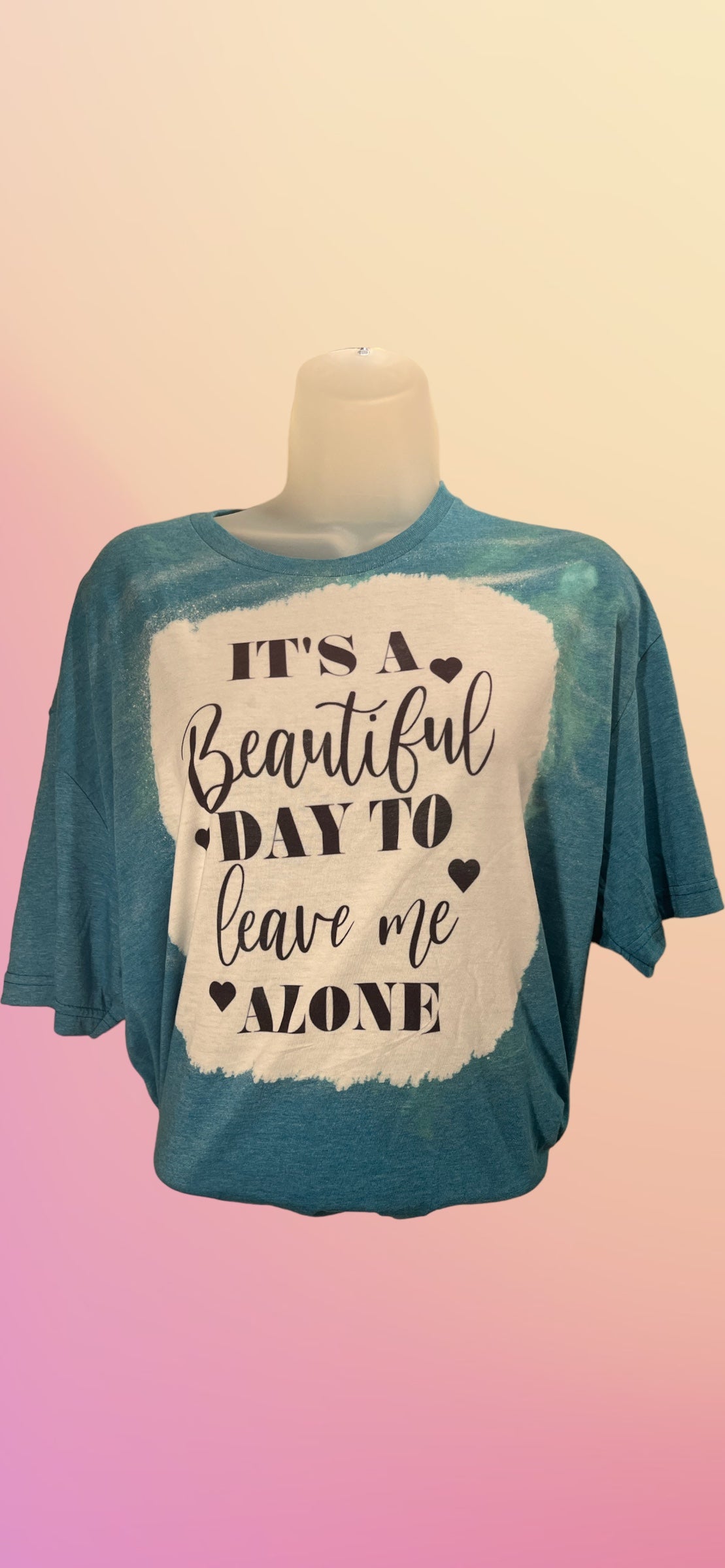 It’s a beautiful day to leave me alone tshirt (non bleached)