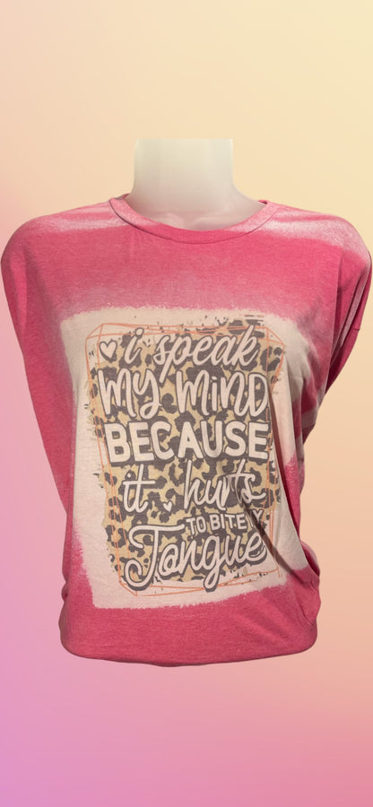 I speak my mind because it hurts to bite my tongue T-Shirt