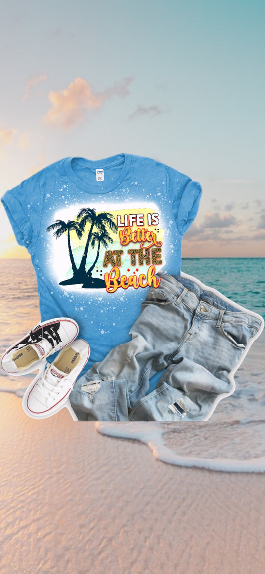 Life is better at the beach tshirt