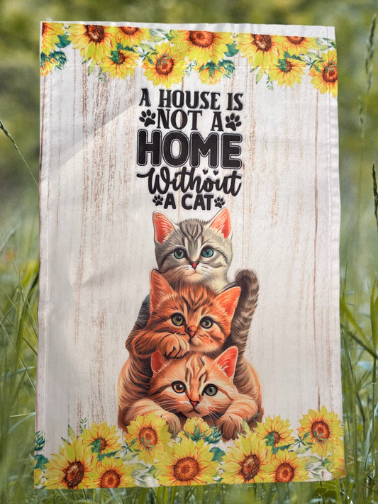 A house is not a home without a cat 12x18 garden flag