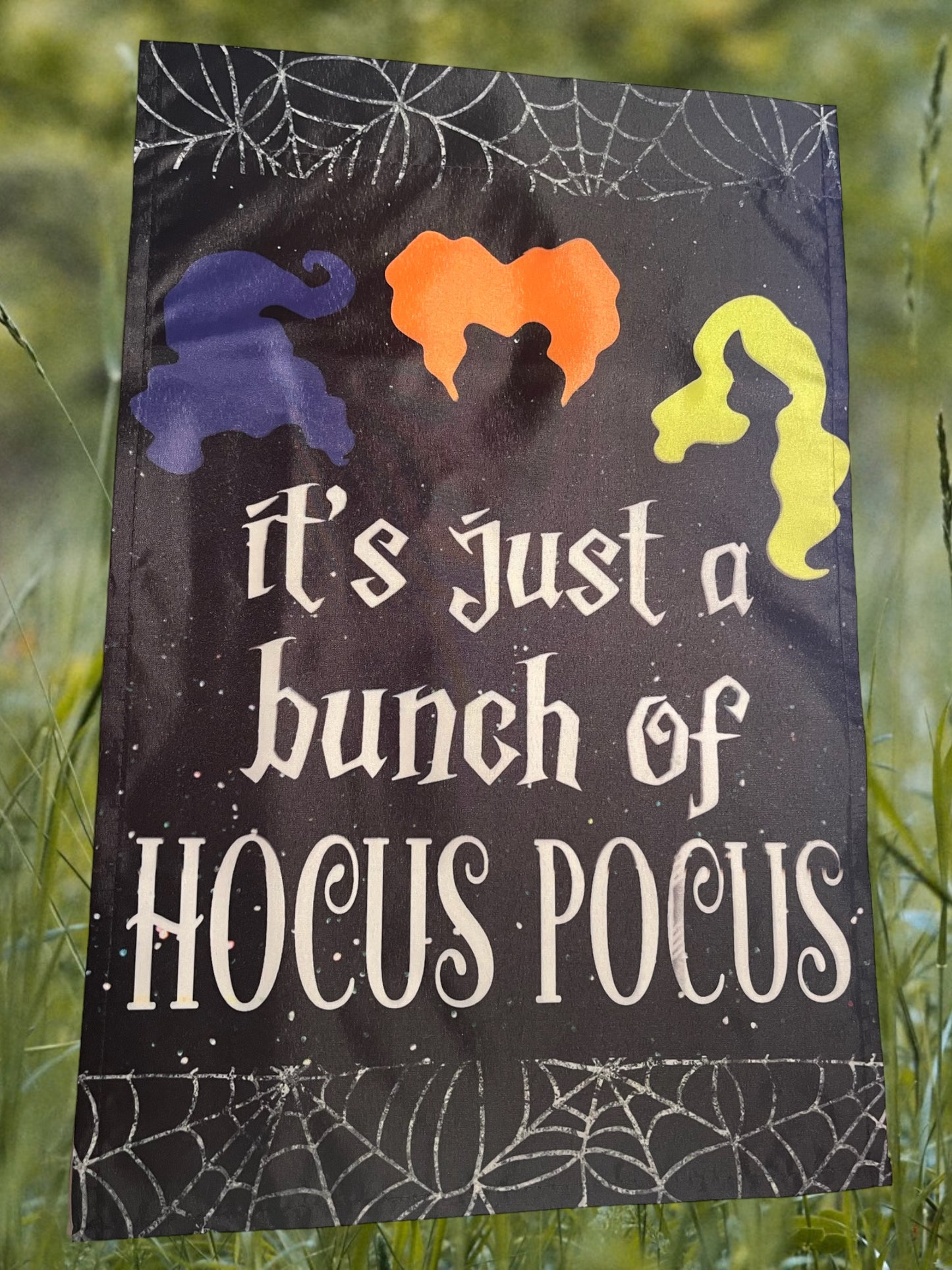 It’s just a bunch of hocus Pocus 12x18 garden flag