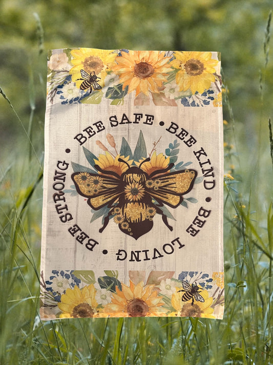 Bee Safe, Bee Kind, Bee Loving, Bee Stronger 12x18 Garden Flag