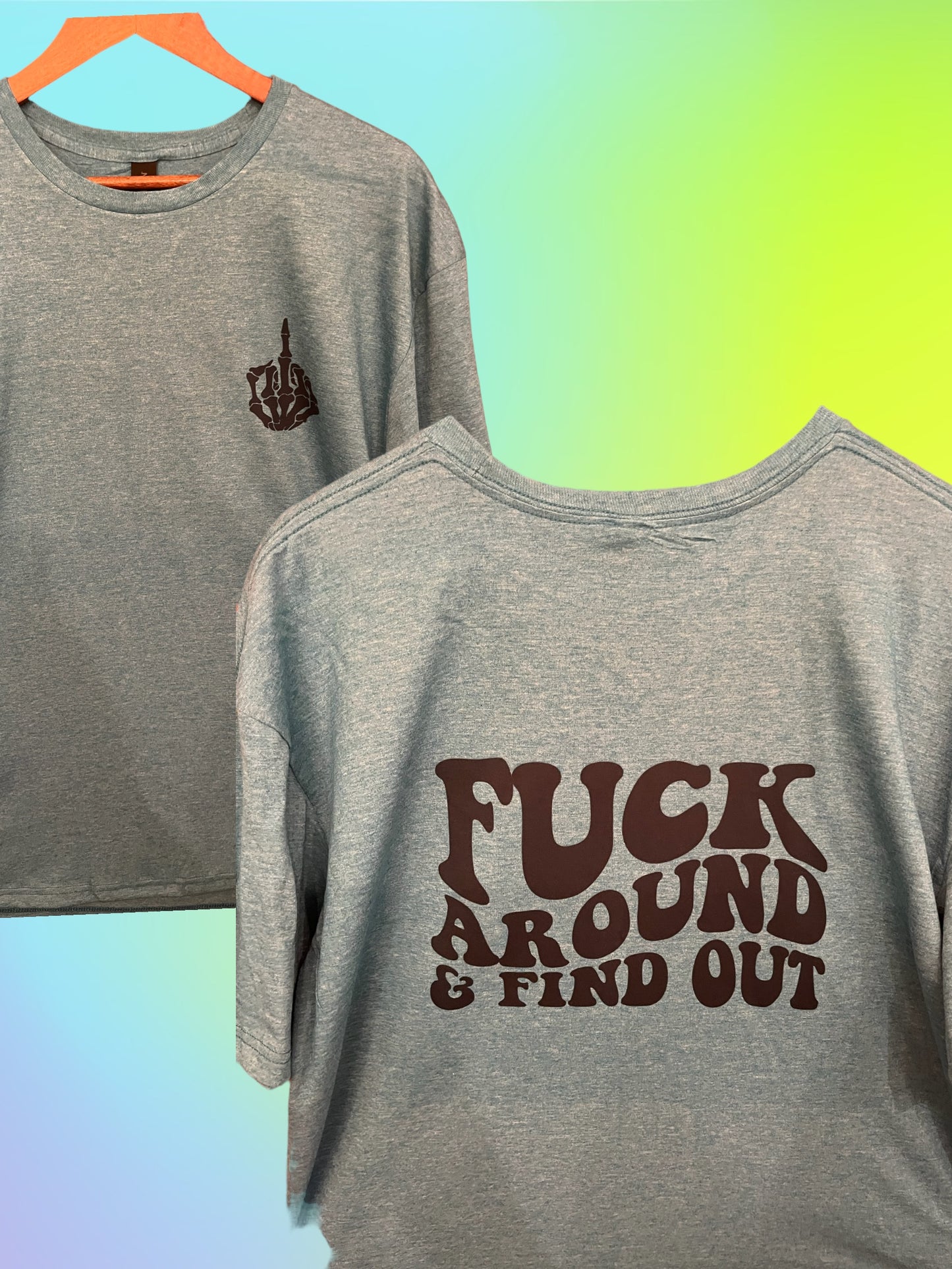 Fuck around and find out tshirt