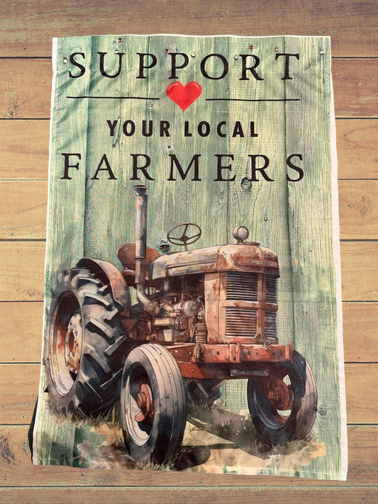 Support your local farmer 12x18 garden flag